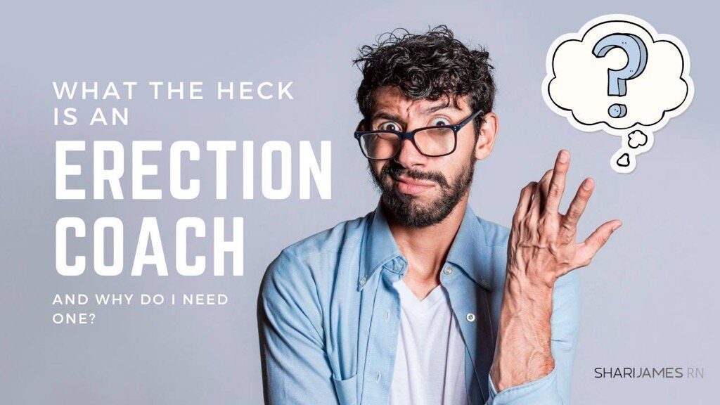 What the heck is an erection coach, and why do I need one?